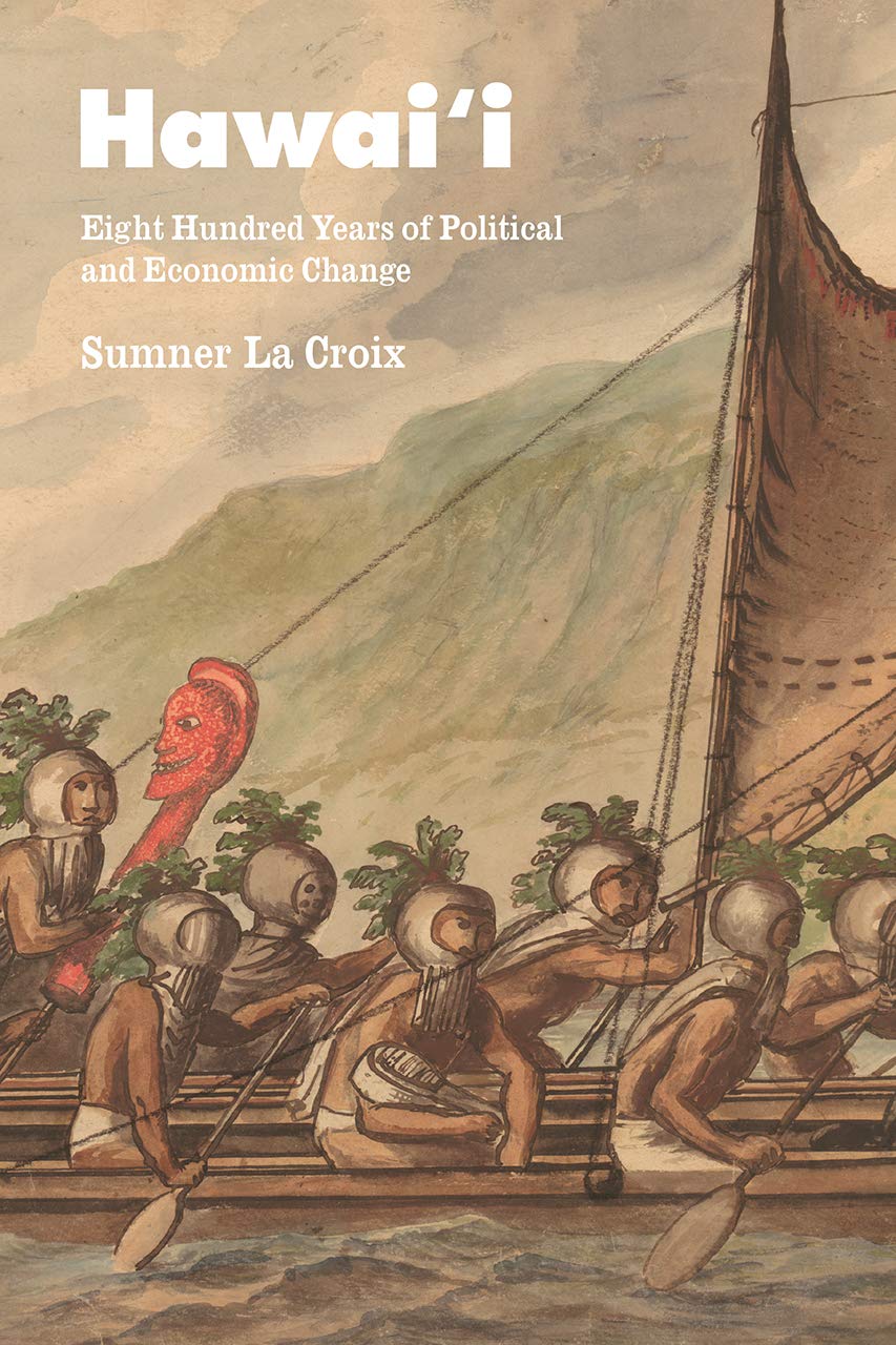 Hawai‘i: Eight Hundred Years of Political and Economic Change